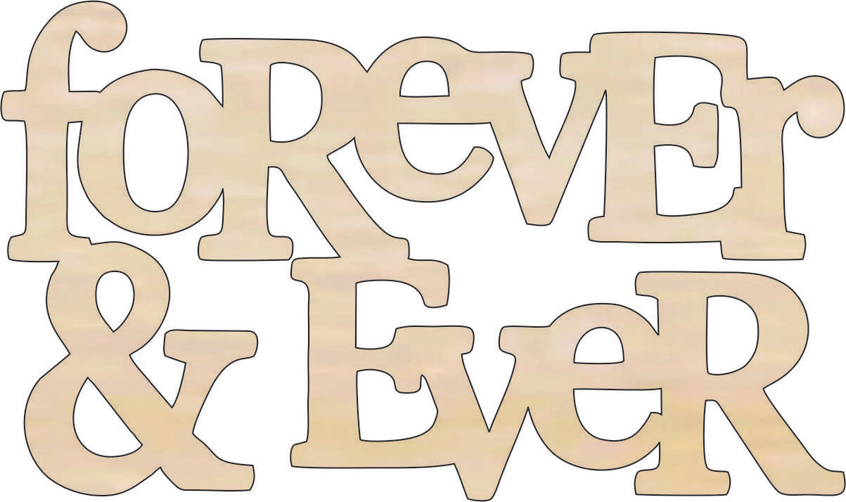 Word Forever & Ever - Laser Cut Out Unfinished Wood Craft Shape WRD47 Word Forever & Ever - Laser Cut Out Unfinished Wood Craft Shape WRD47