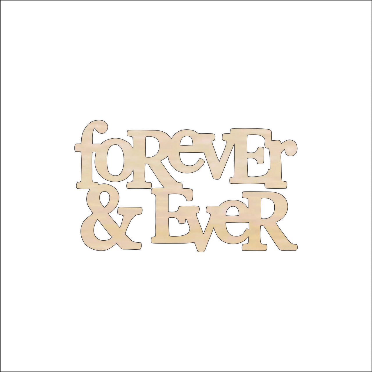Forever & Ever Wood Craft Shape – Laser Cut Baltic Birch Unfinished DIY Wood Art Supplies WRD47 - The Wood Shape Store