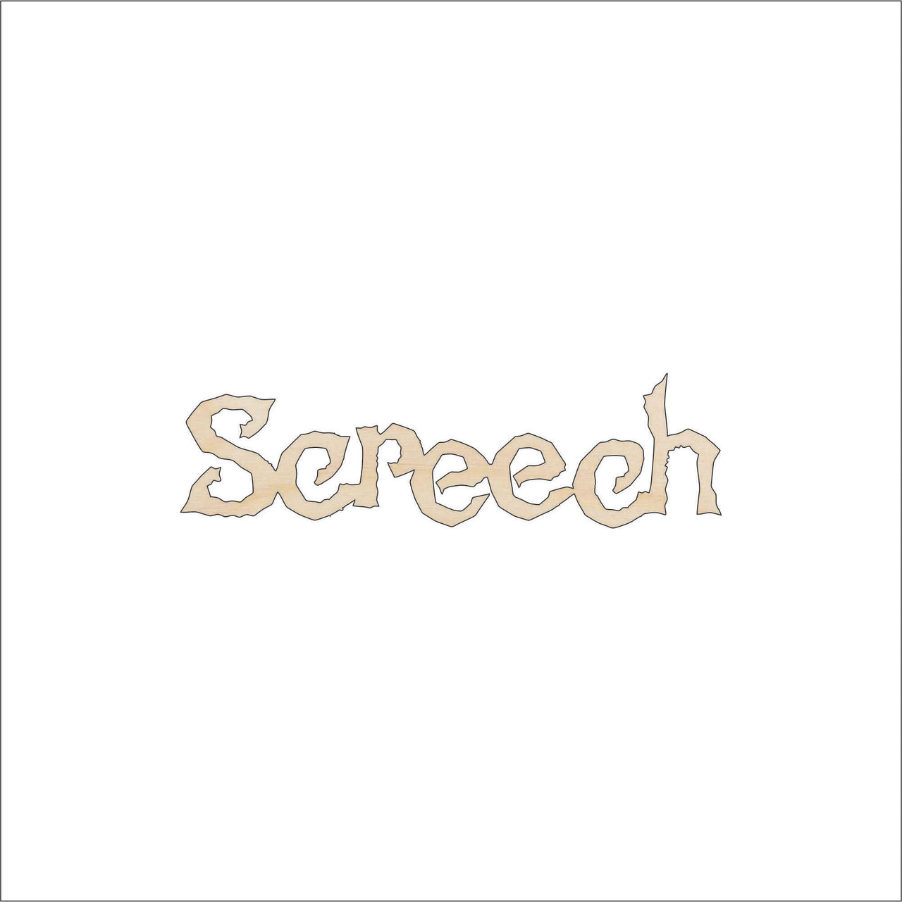 Screech Word Wood Craft Shape - Laser Cut Baltic Birch Unfinished DIY Wood Art Supplies FAL40 - The Wood Shape Store