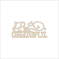 Be Grateful Wood Craft Shape - Laser Cut Baltic Birch Unfinished DIY Wood Art Supplies FAL17 - The Wood Shape Store