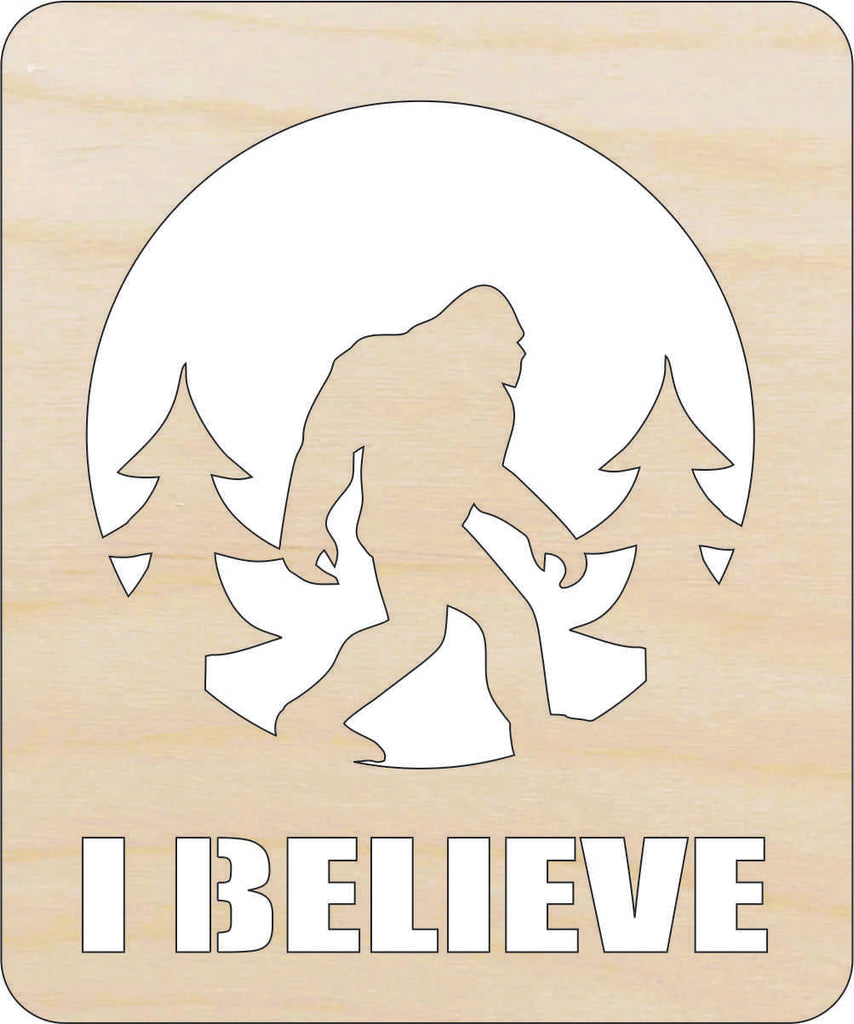 Sign I Believe Bigfoot - Laser Cut Out Unfinished Wood Craft Shape MYTH121