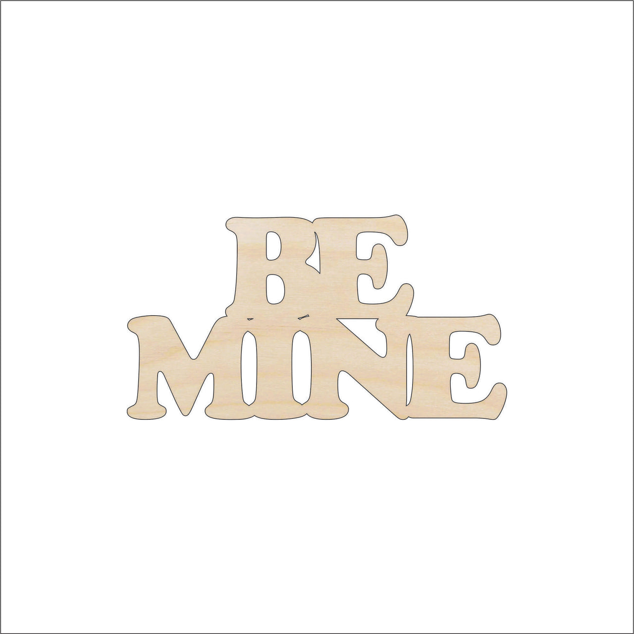 Be Mine Phrase Wood Craft Shape - Laser Cut Baltic Birch Unfinished DIY Wood Art Supplies VAL17 - The Wood Shape Store