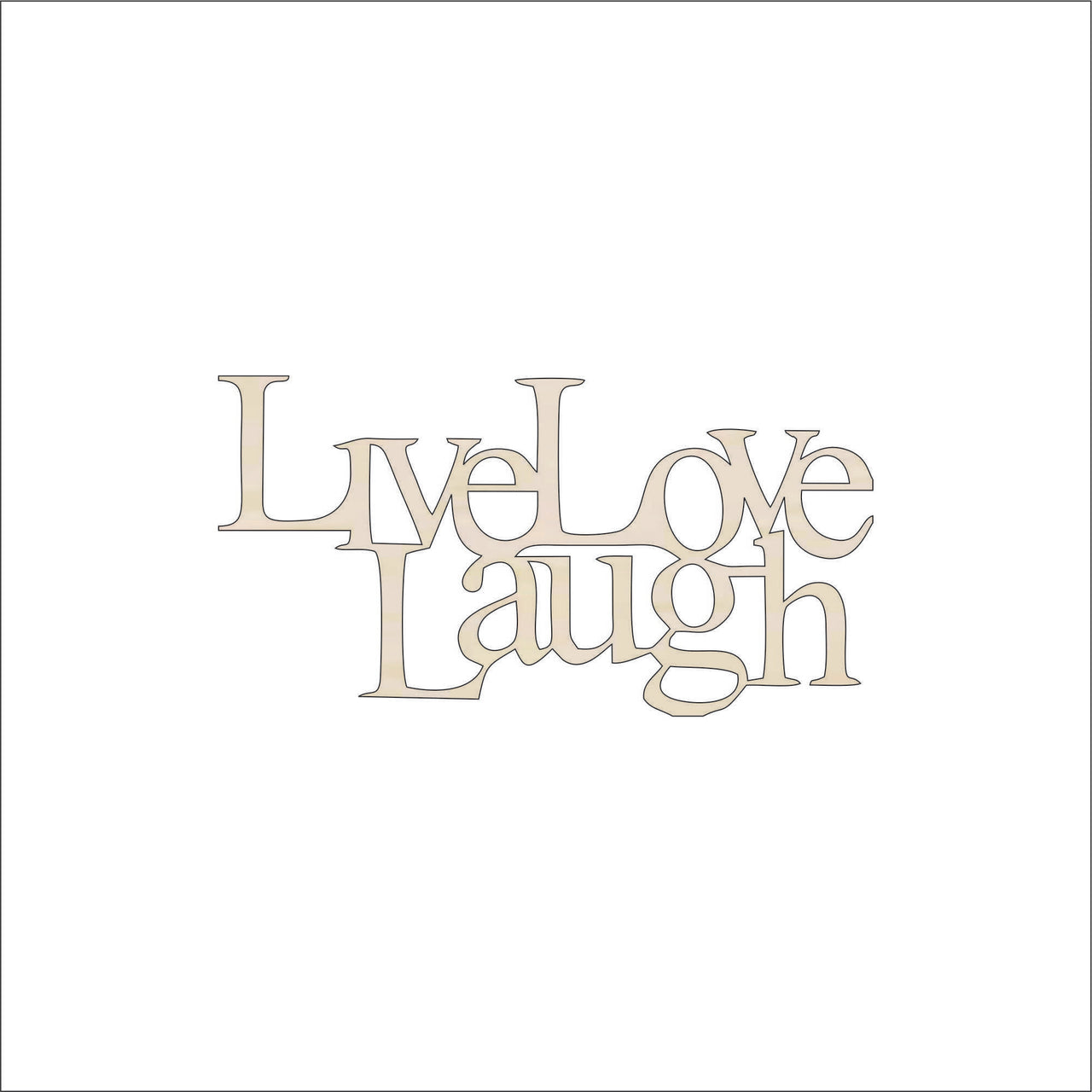 Live Laugh Love Wood Craft Shape - Laser Cut Baltic Birch Unfinished Art Supplies WRD107 - The Wood Shape Store