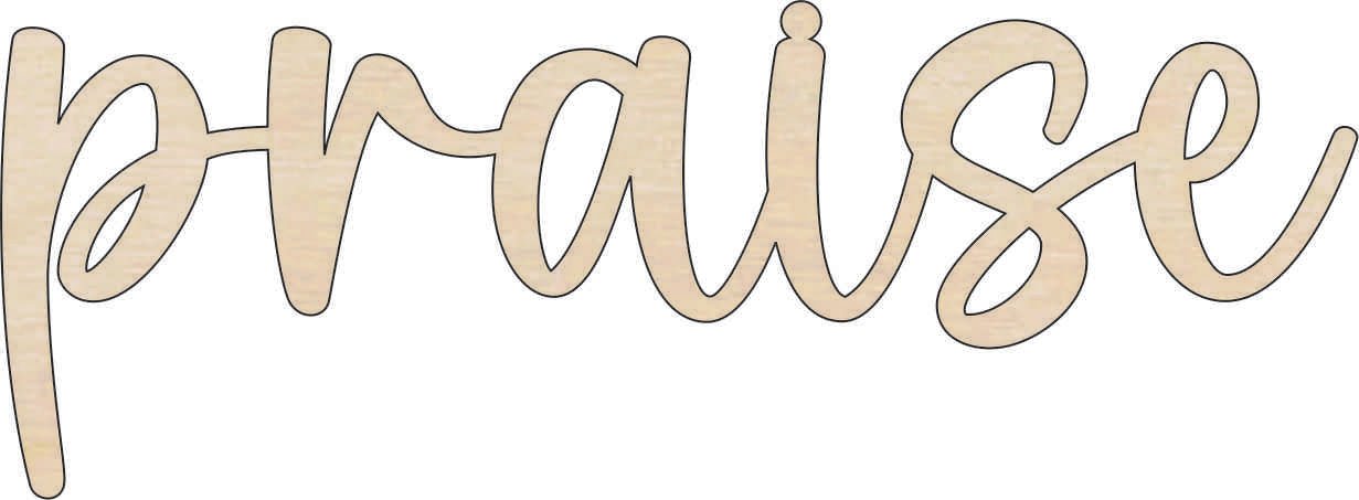 Praise Wood Craft Shape - Laser Cut Baltic Birch Unfinished DIY Wood Art Supplies WRD161 - The Wood Shape Store