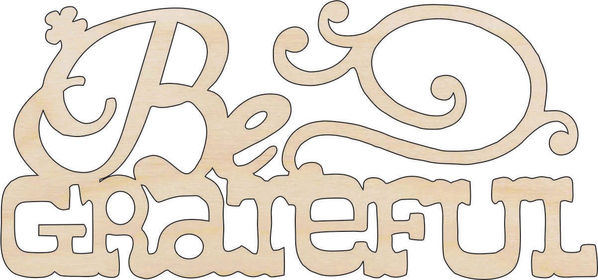 Be Grateful Wood Craft Shape - Laser Cut Baltic Birch Unfinished DIY Wood Art Supplies FAL17 - The Wood Shape Store