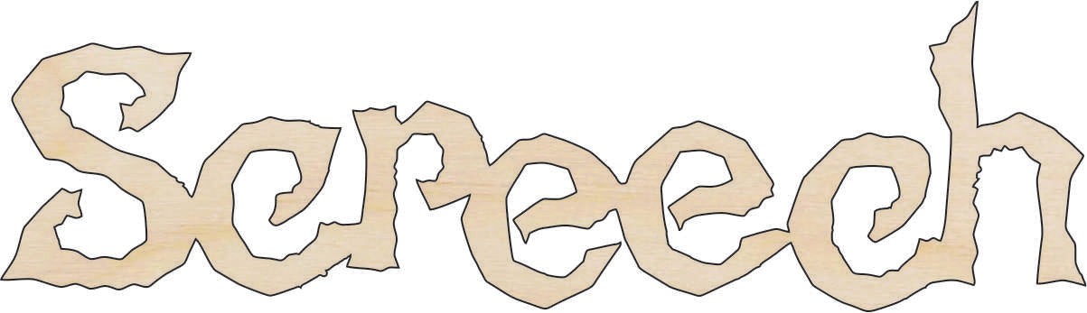 Word Screech - Laser Cut Out Unfinished Wood Craft Shape FAL40 Word Screech - Laser Cut Out Unfinished Wood Craft Shape FAL40