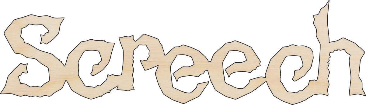 Screech Word Wood Craft Shape - Laser Cut Baltic Birch Unfinished DIY Wood Art Supplies FAL40 - The Wood Shape Store
