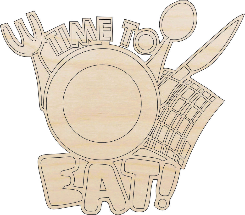 Sign Time To Eat! - Laser Cut Out Unfinished Wood Craft Shape FOD59
