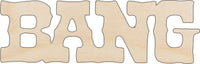 Bang Word Wood Craft Shape - Laser Cut Baltic Birch Unfinished DIY Wood Art Supplies WPN1 - The Wood Shape Store