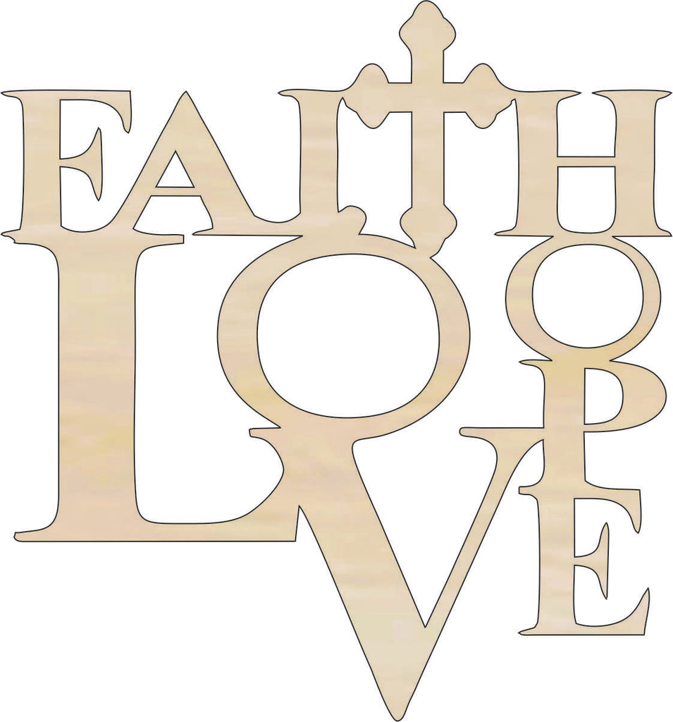 Word Faith Hope Love - Laser Cut Out Unfinished Wood Craft Shape WRD114